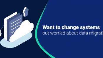 Want to change systems, but worried about data migration?